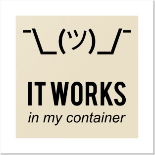 It Works In My Container Funny Developer Design Black Posters and Art